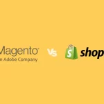 Magento Vs Shopify